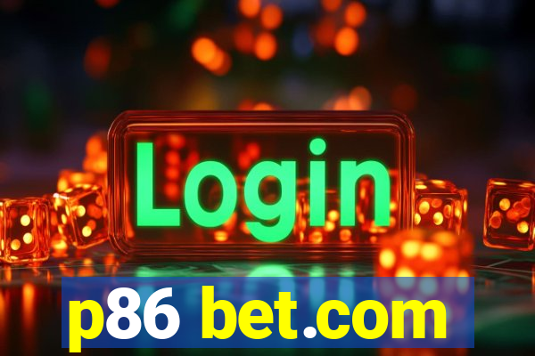 p86 bet.com