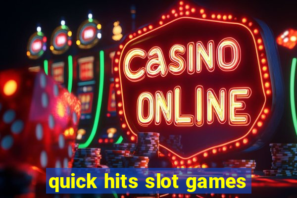 quick hits slot games