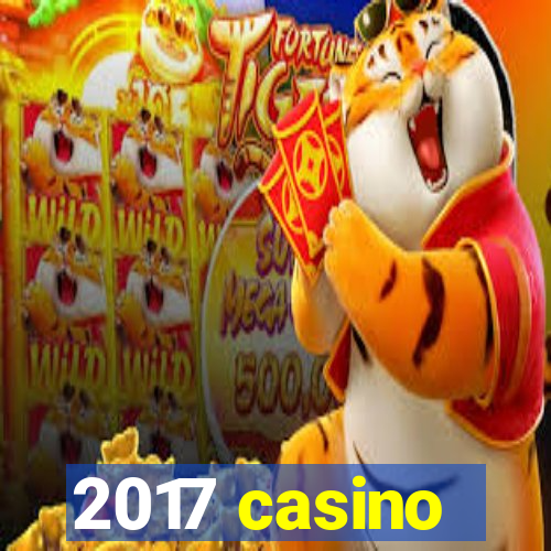 2017 casino