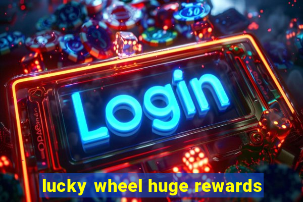 lucky wheel huge rewards