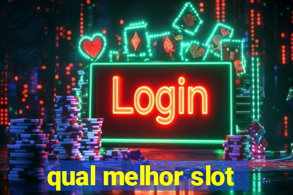 qual melhor slot