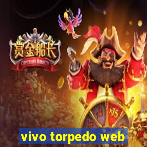 vivo torpedo web