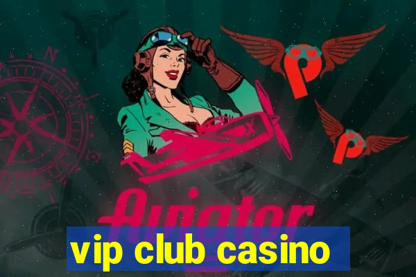 vip club casino