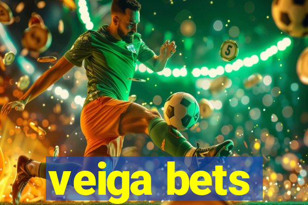 veiga bets