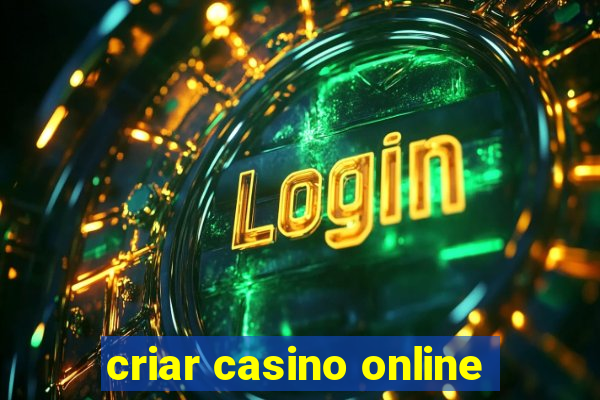 criar casino online