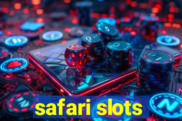 safari slots