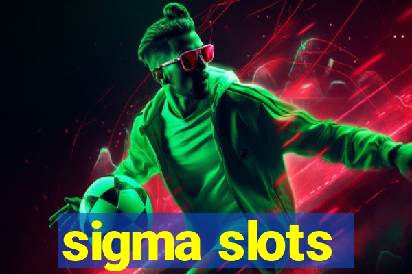 sigma slots