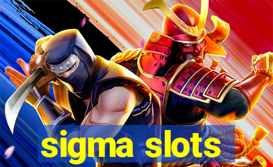 sigma slots