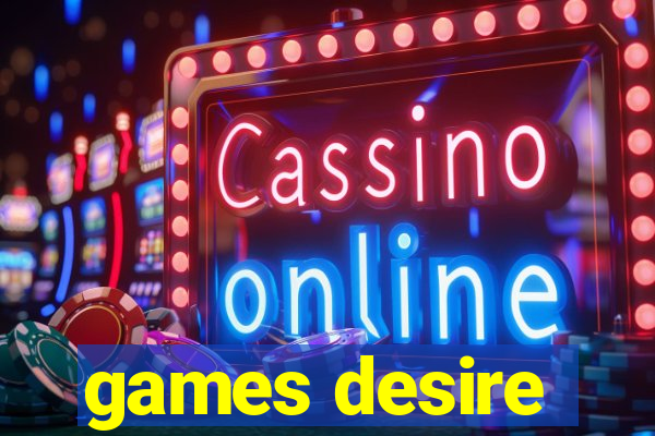 games desire