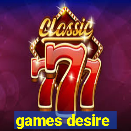 games desire