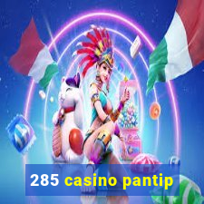 285 casino pantip