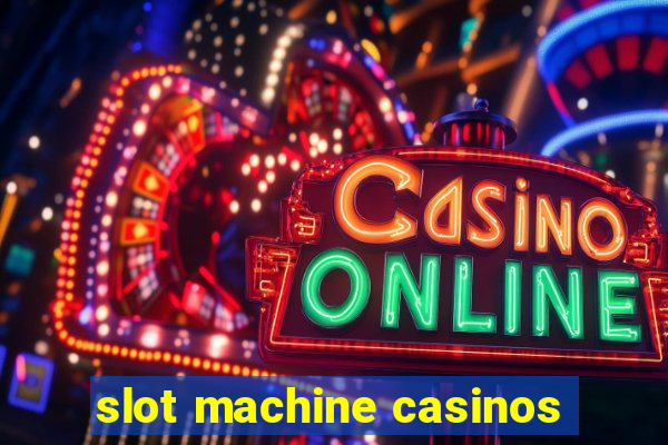 slot machine casinos