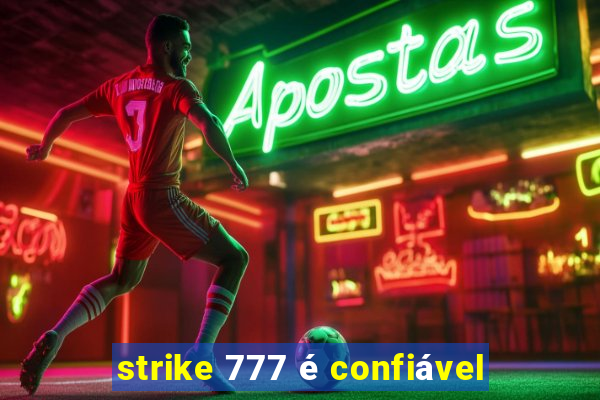 strike 777 é confiável