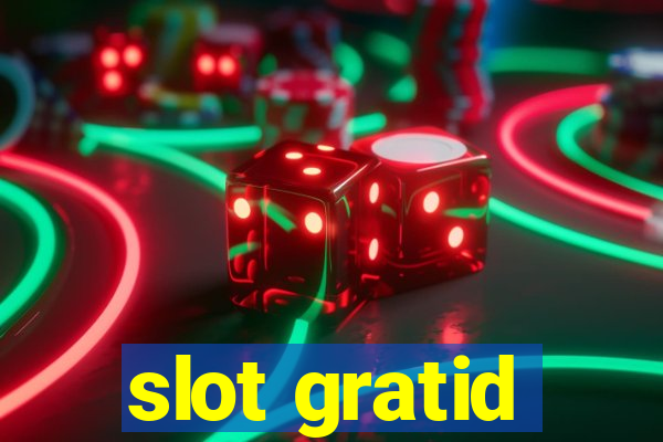 slot gratid