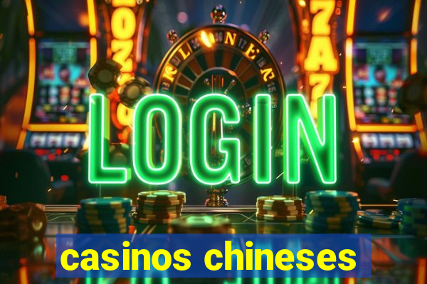 casinos chineses