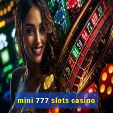 mini 777 slots casino