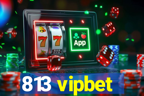 813 vipbet