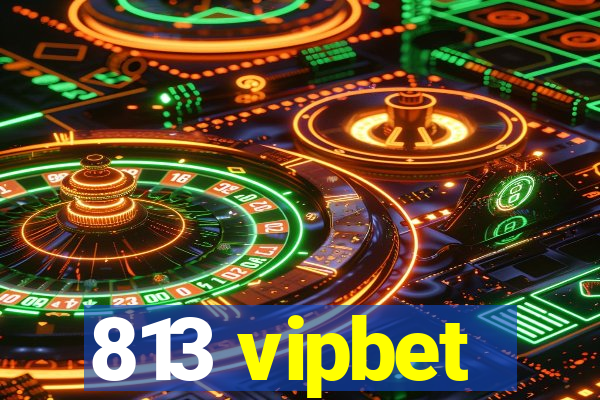 813 vipbet