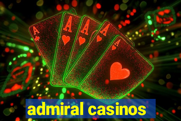 admiral casinos