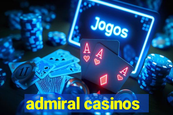 admiral casinos