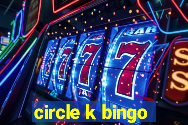 circle k bingo