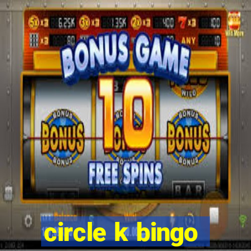 circle k bingo