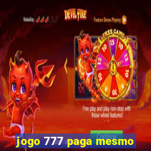 jogo 777 paga mesmo