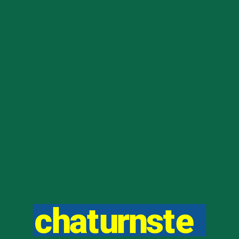 chaturnste