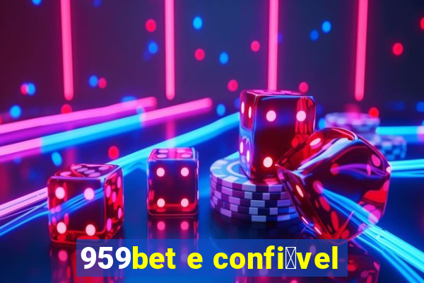 959bet e confi谩vel