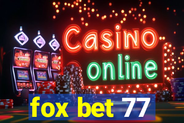 fox bet 77