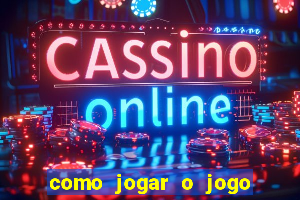 como jogar o jogo do tigrinho para ganhar dinheiro