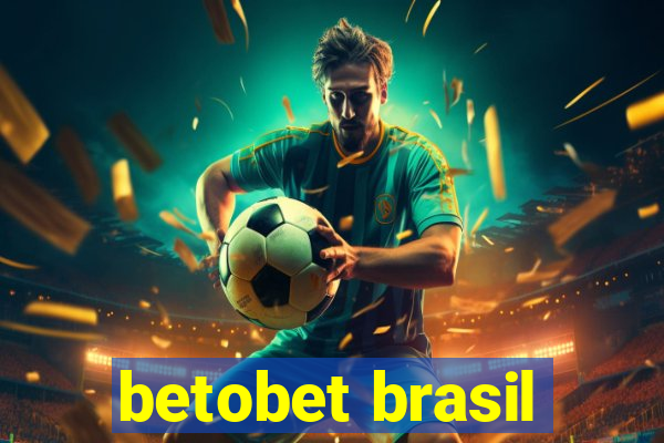 betobet brasil