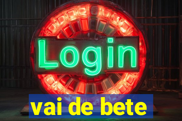 vai de bete