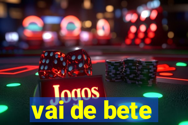 vai de bete