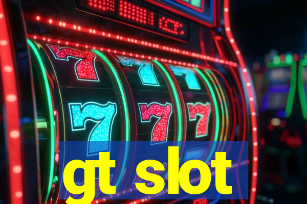 gt slot