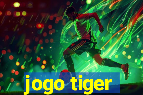 jogo tiger