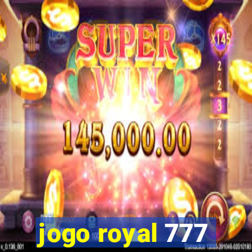 jogo royal 777