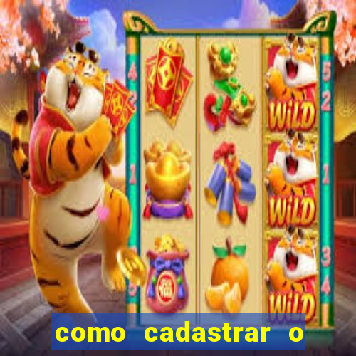 como cadastrar o jogo do tigre