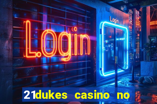 21dukes casino no deposit bonus codes 2021