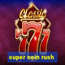 super coin rush