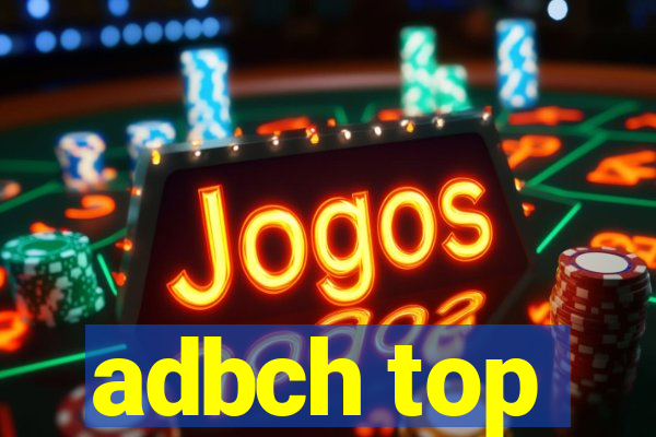 adbch top