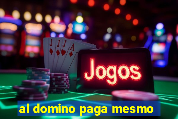 al domino paga mesmo