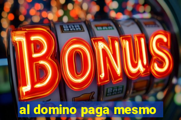 al domino paga mesmo