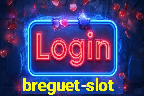 breguet-slot