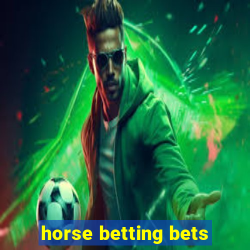 horse betting bets