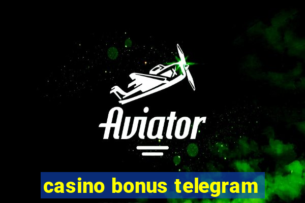 casino bonus telegram