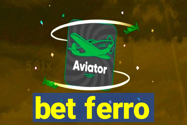 bet ferro