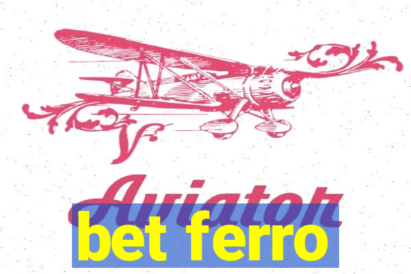 bet ferro