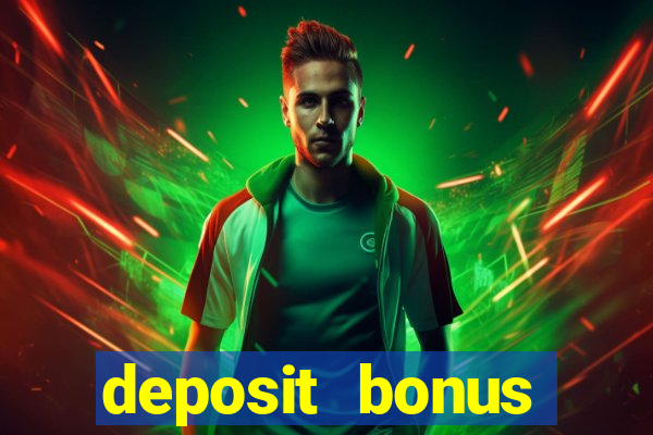 deposit bonus online casino