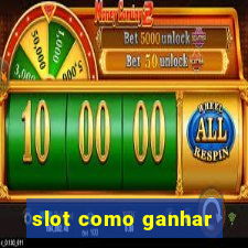 slot como ganhar